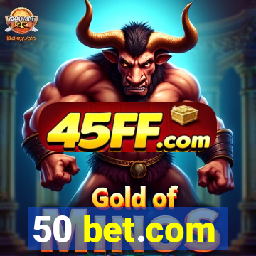 50 bet.com